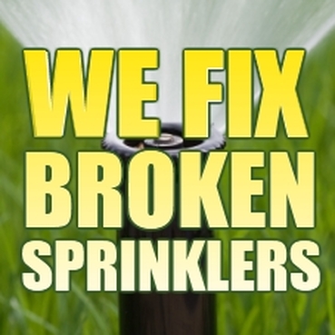 we fix broken sprinkler heads and valves
